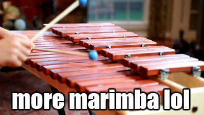 more marimba lol